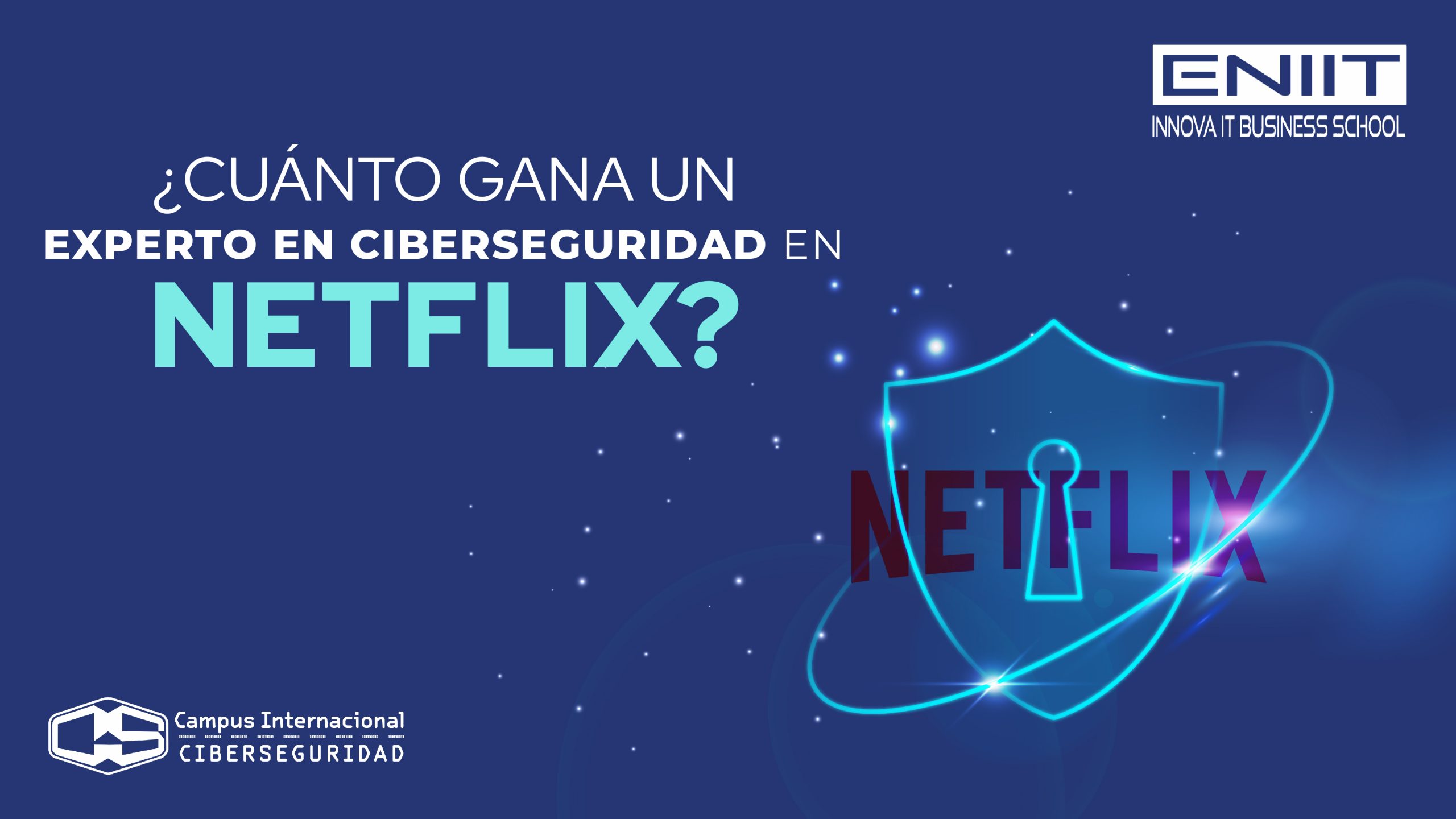¿Cuánto gana un Experto en Ciberseguridad en Netflix?